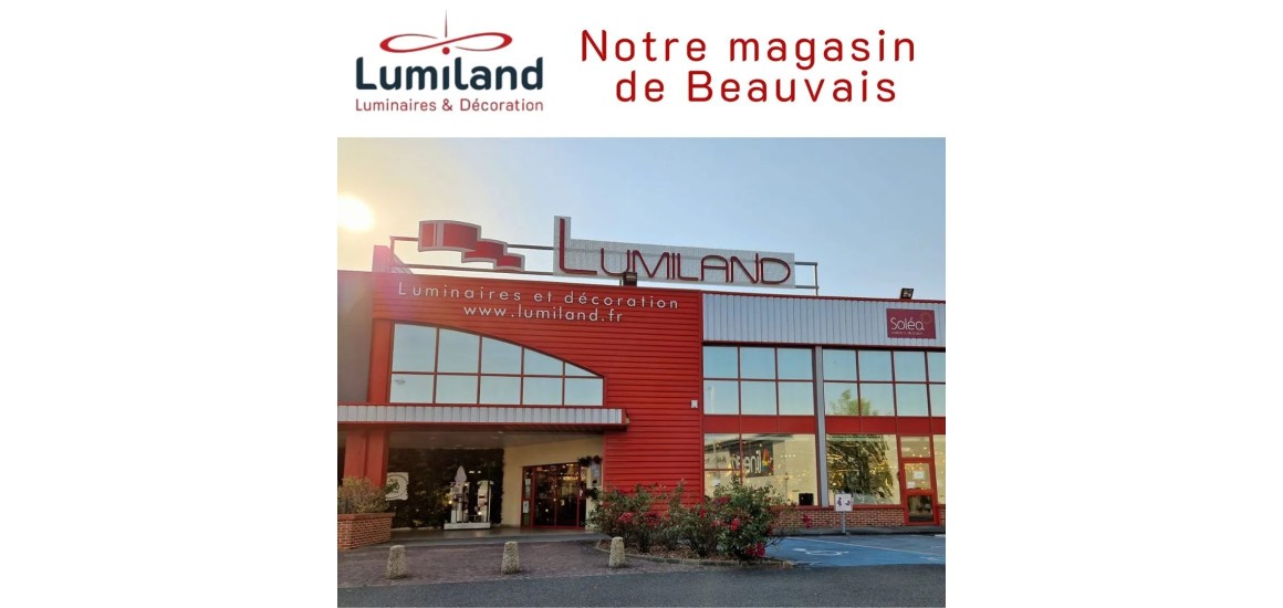 Lumiland Beauvais : votre expert déco & lumière dans l’Oise
